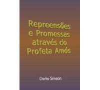 Repreensões E Promessas Através Do Profeta Amós (ebook)