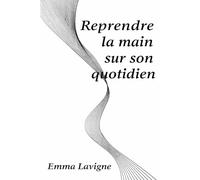 Reprendre la main sur son quotidien