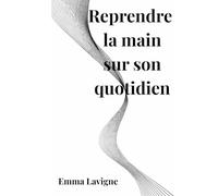 Reprendre la main sur son quotidien