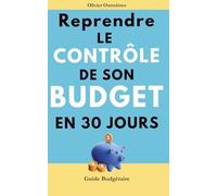 Reprendre le contrôle de son budget en 30 jours: Guide budgétaire (LA FINANCE 2.0)
