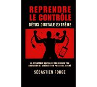 Reprendre le Contrôle: Détox Digitale Extrême