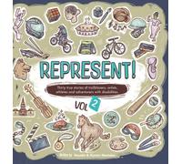 Represent! Volume 2: 30 True Stories of Trailblazers, Artists, Athletes, and Adventurers with Disabilities