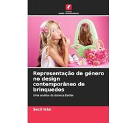 Representação de género no design contemporâneo de brinquedos: Uma análise da boneca Barbie