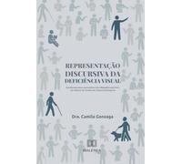 Representação discursiva da deficiência visual: Em documentos norteadores da educação especial e em objetos de Ensino de Língua Portuguesa