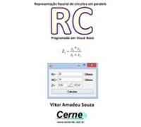 Representação Fasorial De Circuitos Em Paralelo Rc Programado Em Visua
