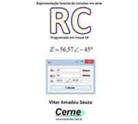 Representação Fasorial De Circuitos Em Série Rc Programado Em Visual C