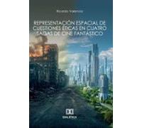 Representación Espacial De Cuestiones Éticas En Cuatro Sagas De Cine F