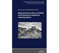 Representaciones de la ruralidad en las literaturas hispánicas contemporáneas: 36 (Estudios Hispánicos en el Contexto Global. Hispanic Studies)