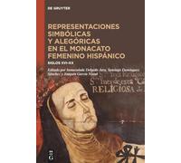 Representaciones simbólicas y alegóricas en el monacato femenino hispánico: Siglos Xvi-xx