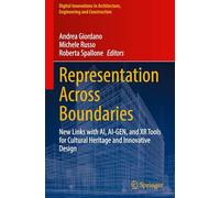 Representation Across Boundaries: New Links with AI, AI-GEN, and XR Tools for Cultural Heritage and Innovative Design (Digital Innovations in Architecture, Engineering and Construction)