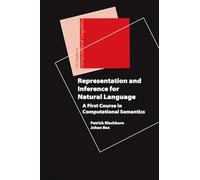 Representation and Inference for Natural Language: A First Course in Computational Semantics (Studies in Computational Linguistics)