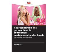 Représentation des genres dans la conception contemporaine des jouets: Une analyse de la poupée Barbie