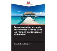 Représentation erronée des femmes arabes dans les romans de Sasson et Mokeddem