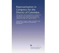 Representation in Congress for the District of Columbia: Hearing before the Subcommittee on Constitutional Amendments of the Committee on the ... session, on S.J. Res. 76 ... [July 19, 1974]