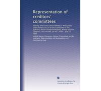 Representation of creditors' committees: Hearing before the Subcommittee on Monopolies and Commercial Law of the Committee on the Judiciary, House of ... first session, on H.R. 3949 ... July 23, 1981