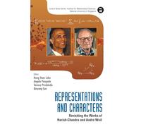 Representations And Characters: Revisiting The Works Of Harish-chandra And Andre Weil: 45 (Lecture Notes Series, Institute for Mathematical Sciences, National University of Singapore)