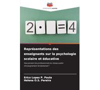 Représentations des enseignants sur la psychologie scolaire et éducative: Que pensent les professionnels du réseau public d'enseignement fondamental ?