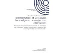Représentations et stéréotypes des enseignants : un enjeu pour l'interculturel: Dans quelle mesure les représentations et les stéréotypes des ... un enseignement à visée interculturelle ?