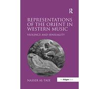 Representations of the Orient in Western Music: Violence and Sensuality