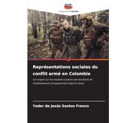 Représentations sociales du conflit armé en Colombie: son impact sur les résultats scolaires des étudiants de l'établissement d'enseignement Espiritu Santo