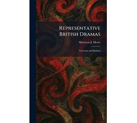 Representative British Dramas: Victorian and Modern
