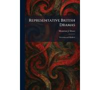 Representative British Dramas: Victorian and Modern