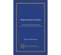 Representative plants: a manual for the use of students of botany in secondary schools and colleges