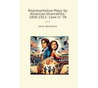Representative Plays by American Dramatists: 1856-1911: Love in '76 (Classic Books)