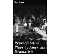 Representative Plays By American Dramatists (ebook)