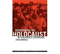[(Representing the Holocaust in Children's Literature)] [Author: Lydia Kokkola] published on (December, 2009)