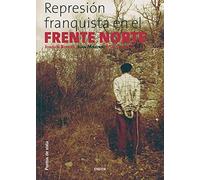 Represion Franquista En El Frente Norte (Puntos de Vista)