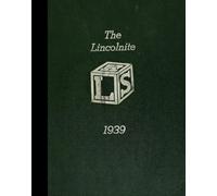 (Reprint) 1939 Yearbook: Lincoln Community High School, Lincoln, Illinois