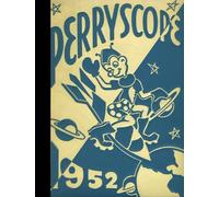 (Reprint) 1952 Yearbook: Perry Traditional Academy, Pittsburgh, Pennsylvania