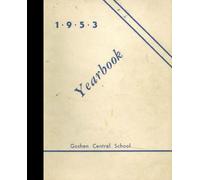 (Reprint) 1953 Yearbook: Goshen Central High School, Goshen, New York