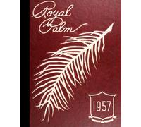 (Reprint) 1957 Yearbook: Palm Beach High School, West Palm Beach, Florida