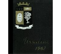 (Reprint) 1962 Yearbook: Ursuline Academy, East Cleveland, Ohio