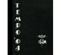 (Reprint) 1964 Yearbook: Immaculate Heart of Mary High School, Westchester, Illinois