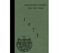 (Reprint) 1971 Yearbook: Maryland School for the Deaf, Frederick, Maryland