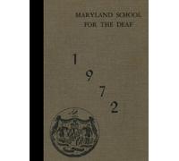 (Reprint) 1972 Yearbook: Maryland School for the Deaf, Frederick, Maryland