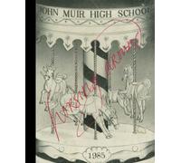 (Reprint) 1985 Yearbook: John Muir High School, Pasadena, California