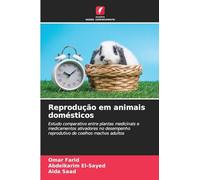 Reprodução em animais domésticos: Estudo comparativo entre plantas medicinais e medicamentos ativadores no desempenho reprodutivo de coelhos machos adultos