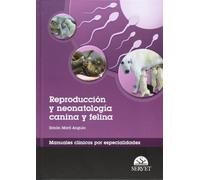 Reproducción y neonatología canina y felina. Manuales clínicos por especialidades