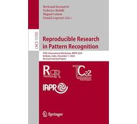 Reproducible Research in Pattern Recognition: Fifth International Workshop, RRPR 2024, Kolkata, India, December 1, 2024, Revised Selected Papers: 15705 (Lecture Notes in Computer Science)