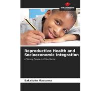 Reproductive Health and Socioeconomic Integration: of Young People in Côte d'Ivoire