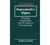 Reproductive Rights: Protecting Contraception and IVF Access in Your Community