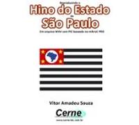 Reproduzindo O Hino Do Estado De São Paulo Em Arquivo Wav Com Pic Ba