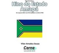 Reproduzindo O Hino Do Estado Do Amapá Em Arquivo Wav Com Pic Basea