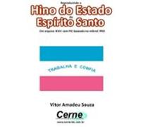 Reproduzindo O Hino Do Estado Do Espírito Santo Em Arquivo Wav Com P
