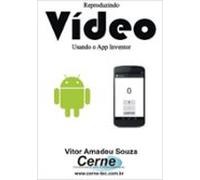 Reproduzindo Vídeo Usando O App Inventor (ebook)