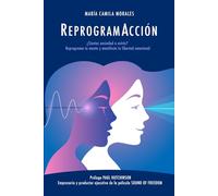 ReprogramAcción: ¿Sientes ansiedad o estrés? Reprograma tu mente y manifiesta tu libertad emocional